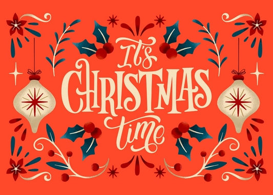 Schriftzug „It’s Christmas Time“ mit Christbaumkugeln und Stechpalme auf rotem Grund