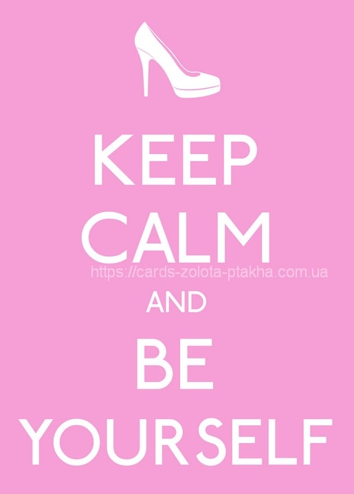Рожева листівка з білою туфлею на підборах та написом Keep Calm and Be Yourself